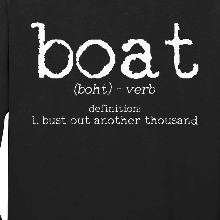 Boat Definition Bust Out Another Thousand Funny Boating Gift Tall Long Sleeve T-Shirt