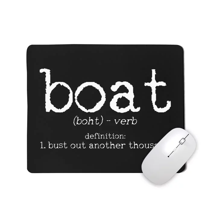 Boat Definition Bust Out Another Thousand Funny Boating Gift Mousepad