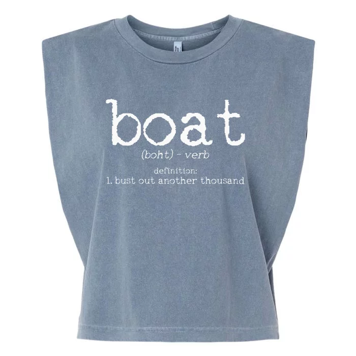 Boat Definition Bust Out Another Thousand Funny Boating Gift Garment-Dyed Women's Muscle Tee