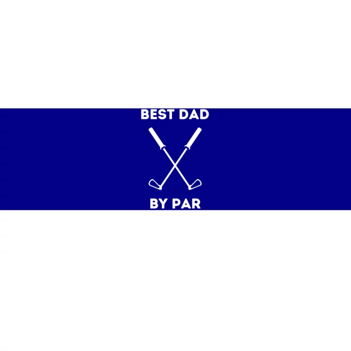 Best Dad By Par Funny Golf Design For Dads And Fathers Gift Bumper Sticker