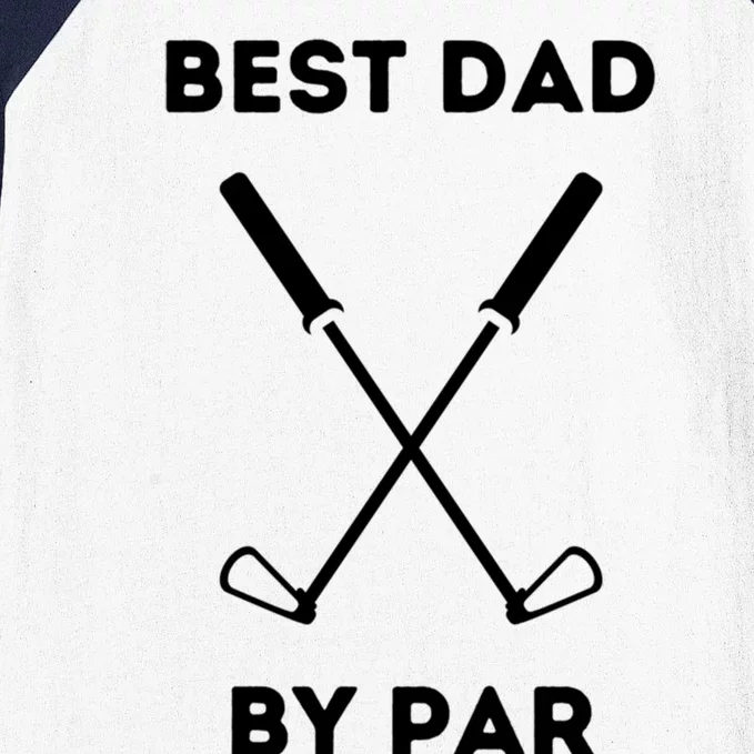 Best Dad By Par Funny Golf Design For Dads And Fathers Gift Baseball Sleeve Shirt