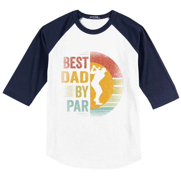 Best Dad By Par Golfing Golfer FatherS Day Golf Lover Gift Baseball Sleeve Shirt