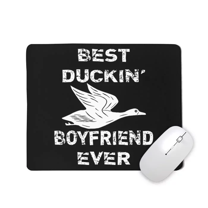 Best Duckin Boyfriend Ever Funny Duck Hunter Hunting Gift Mousepad