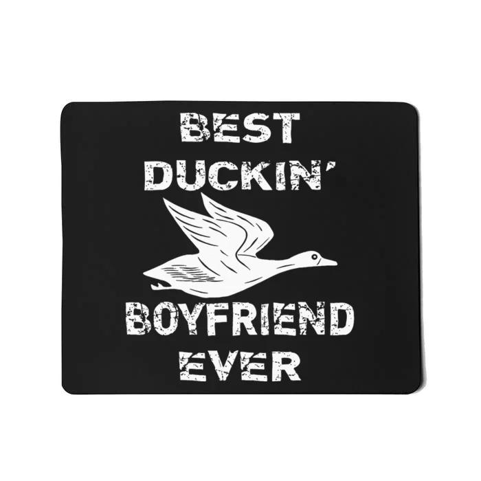 Best Duckin Boyfriend Ever Funny Duck Hunter Hunting Gift Mousepad