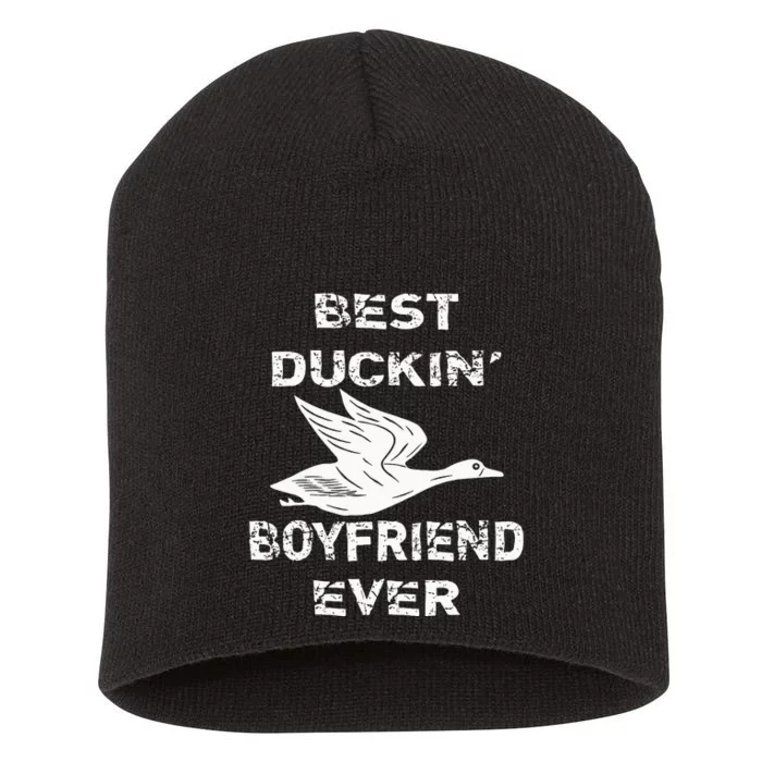 Best Duckin Boyfriend Ever Funny Duck Hunter Hunting Gift Short Acrylic Beanie