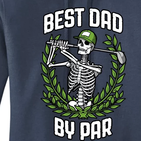 Best Dad By Par Golf Funny Golfing Skeleton Golfer Quote Cute Gift Women's Pullover Hoodie