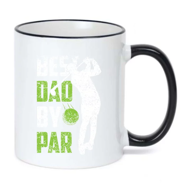 Best Dad By Par Golfing FatherS Day Father Daddy Meaningful Gift Black Color Changing Mug