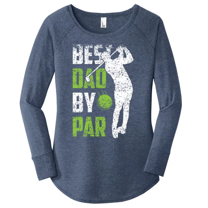 Best Dad By Par Golfing FatherS Day Father Daddy Meaningful Gift Women's Perfect Tri Tunic Long Sleeve Shirt