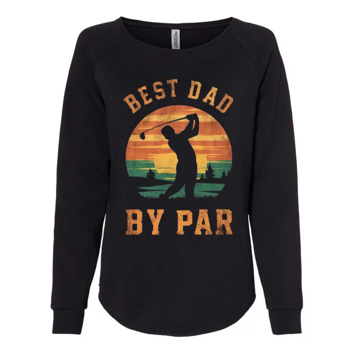 Best Dad By Par Golfing Funny Grandpa Golf Golfer Gift Womens California Wash Sweatshirt