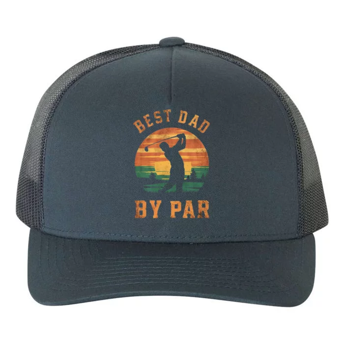 Best Dad By Par Golfing Funny Grandpa Golf Golfer Gift Yupoong Adult 5-Panel Trucker Hat