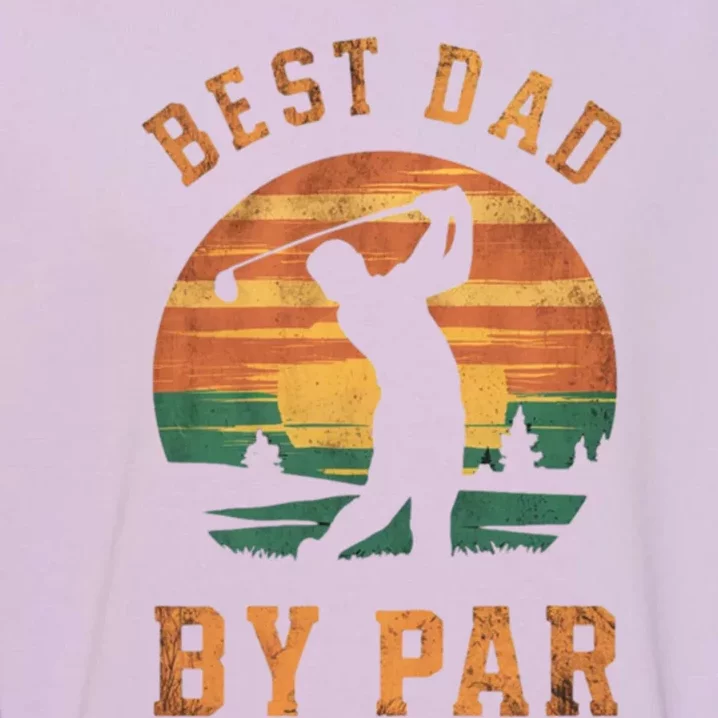 Best Dad By Par Golfing Funny Grandpa Golf Golfer Gift Garment-Dyed Sweatshirt