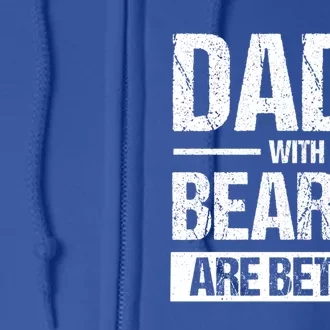 Bearded Dad Beard Quote Dads With Beards Are Better Gift Full Zip Hoodie