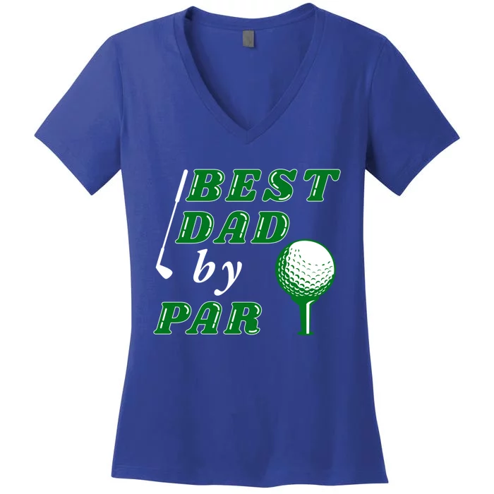 Best Dad By Par Funny Golf Dad Golfer Gift Women's V-Neck T-Shirt