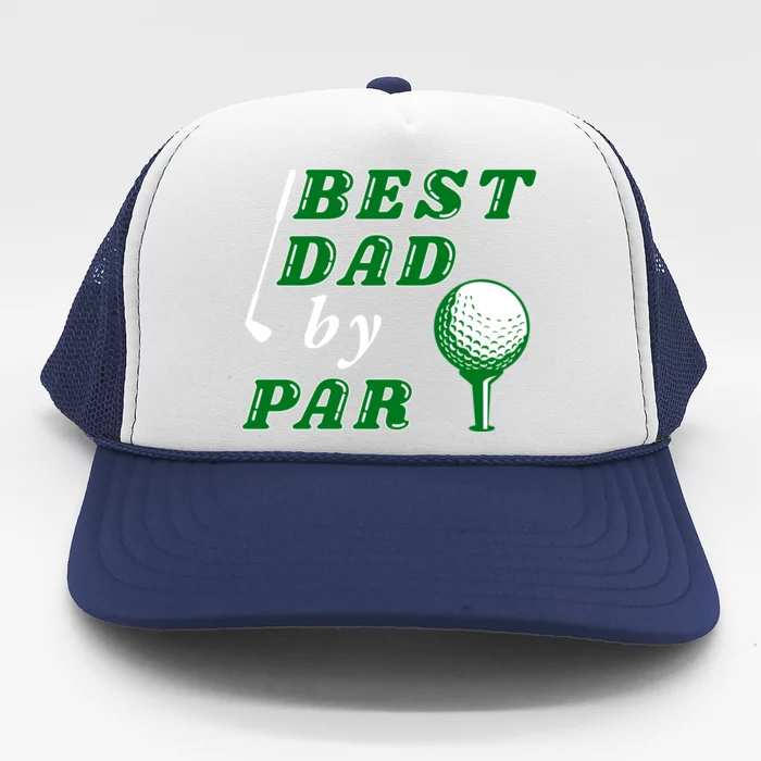 Best Dad By Par Funny Golf Dad Golfer Gift Trucker Hat