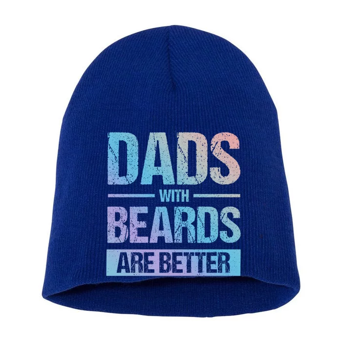 Bearded Dad Beard Quote Dads With Beards Are Better Great Gift Short Acrylic Beanie