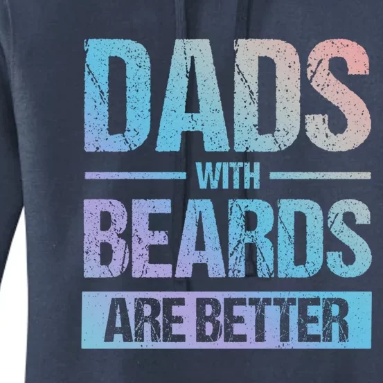 Bearded Dad Beard Quote Dads With Beards Are Better Great Gift Women's Pullover Hoodie