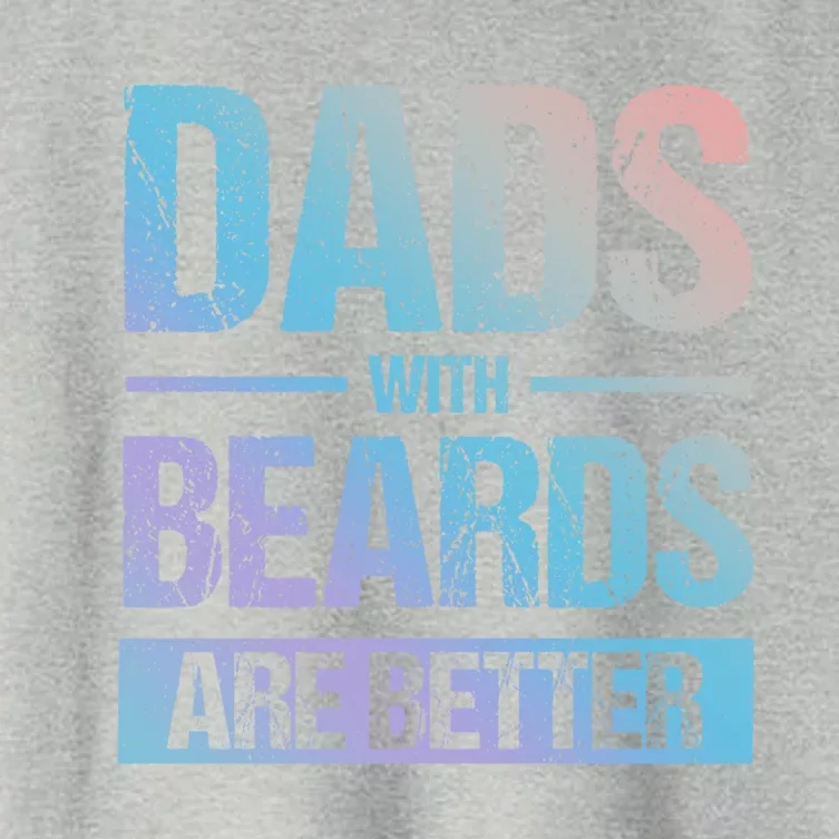 Bearded Dad Beard Quote Dads With Beards Are Better Great Gift Women's Crop Top Tee