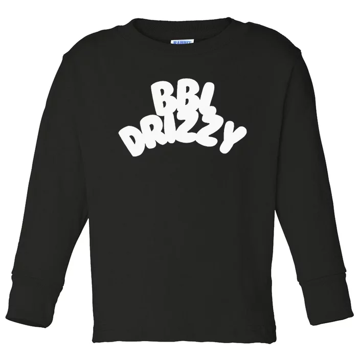 Bbl Drizzy Toddler Long Sleeve Shirt