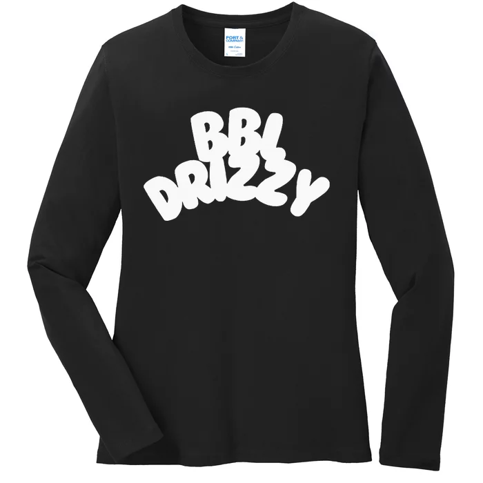 Bbl Drizzy Ladies Long Sleeve Shirt