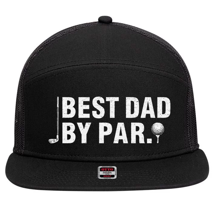 Best Dad By Par Funny Golf Daddy Fathers Day Birthday Gifts 7 Panel Mesh Trucker Snapback Hat