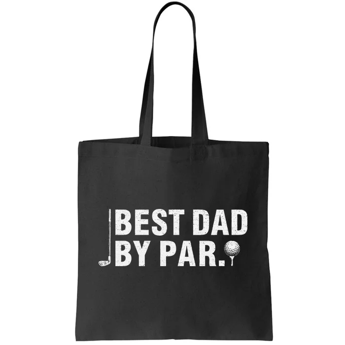 Best Dad By Par Funny Golf Daddy Fathers Day Birthday Gifts Tote Bag