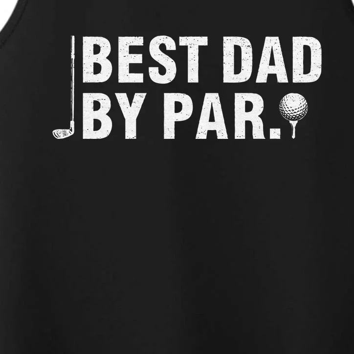 Best Dad By Par Funny Golf Daddy Fathers Day Birthday Gifts Performance Tank