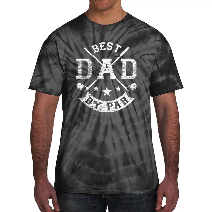 Best Dad By Par Funny Golf Daddy Fathers Day Birthday Gift For Dad Tie-Dye T-Shirt