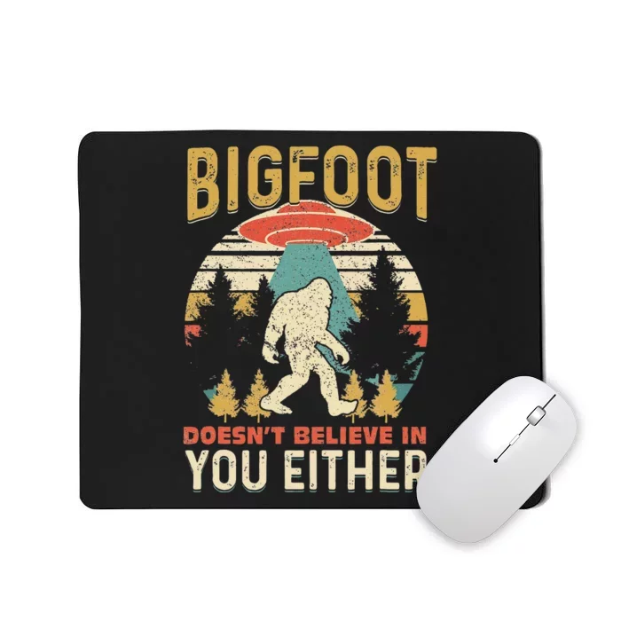 Bigfoot Doesnt Believe In You Either Funny Sasquatch Vintage Mousepad