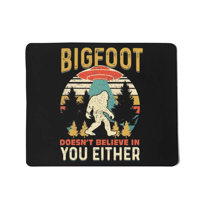 Bigfoot Doesnt Believe In You Either Funny Sasquatch Vintage Mousepad