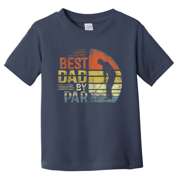 Best Dad By Par Retro Vintage Fathers Day Golf Lover Golfer Toddler T-Shirt