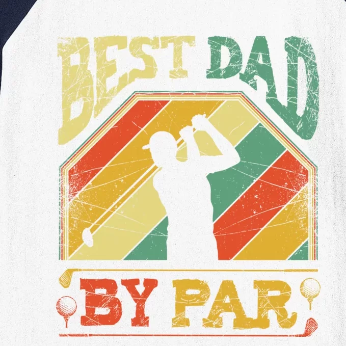 Best Dad By Par Father Appreciation Golf Lover FatherS Day Cool Gift Baseball Sleeve Shirt