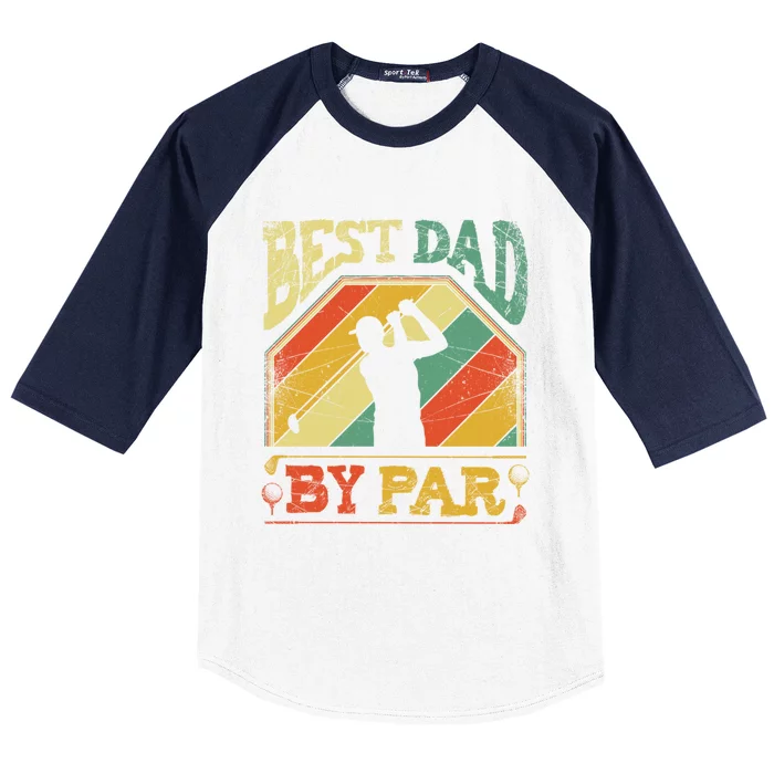 Best Dad By Par Father Appreciation Golf Lover FatherS Day Cool Gift Baseball Sleeve Shirt