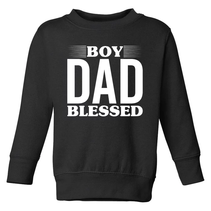 Boy Dad Blessed Toddler Sweatshirt