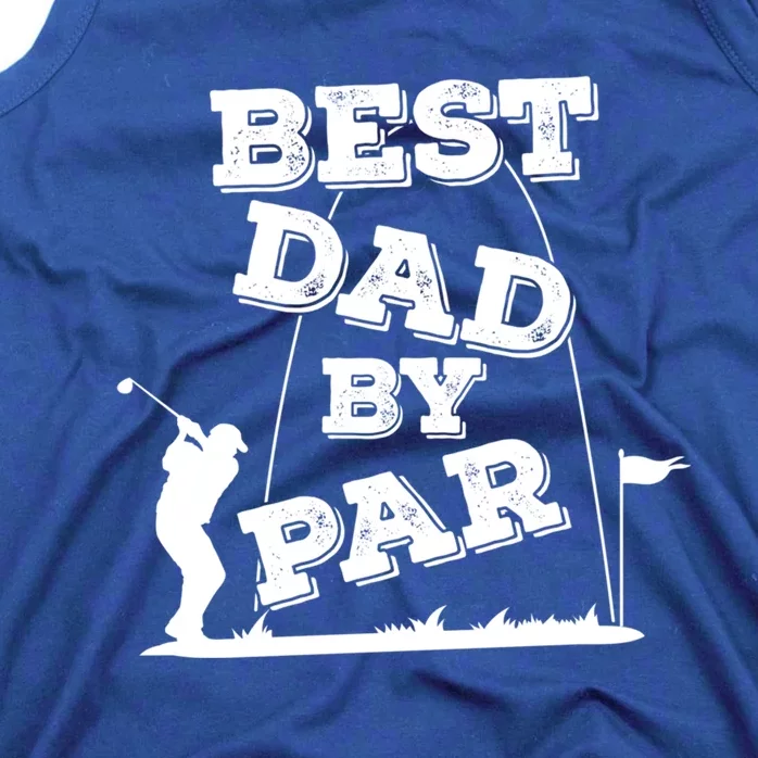 Best Dad By Par FatherS Day And Golf Gift Tank Top