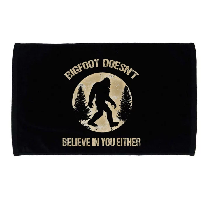 Bigfoot Doesnt Believe In You Either T Bigfoot Is Real Microfiber Hand Towel