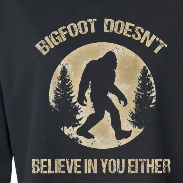 Bigfoot Doesnt Believe In You Either T Bigfoot Is Real Cropped Pullover Crew