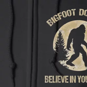 Bigfoot Doesnt Believe In You Either T Bigfoot Is Real Full Zip Hoodie