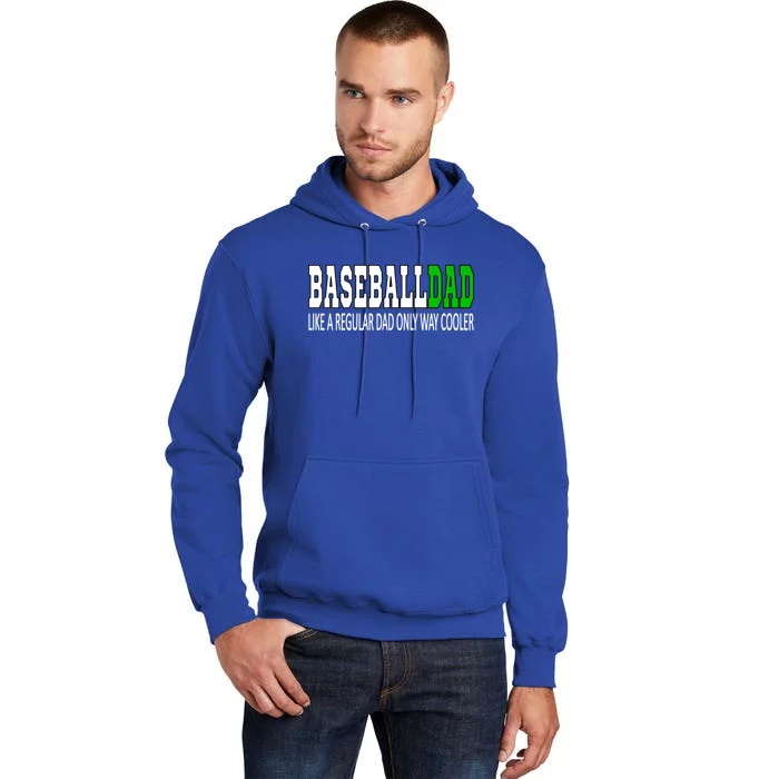 Baseball Dad Baseballdad Like A Regular Dad But Cooler Gift Tall Hoodie