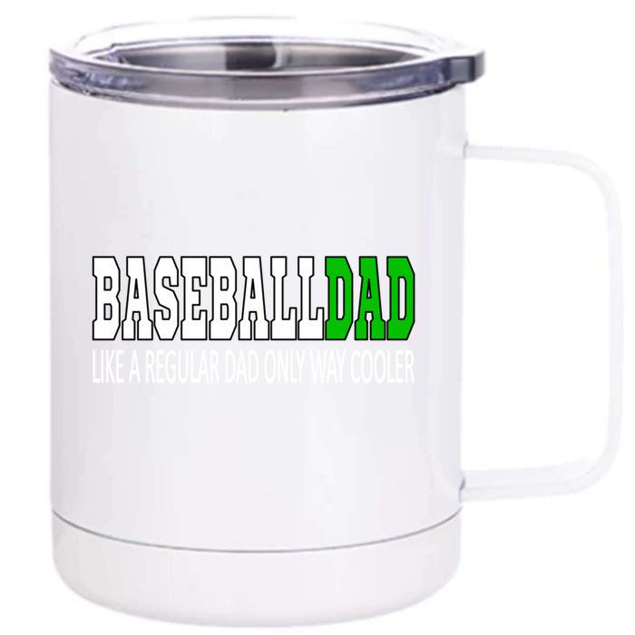 Baseball Dad Baseballdad Like A Regular Dad But Cooler Gift Front & Back 12oz Stainless Steel Tumbler Cup