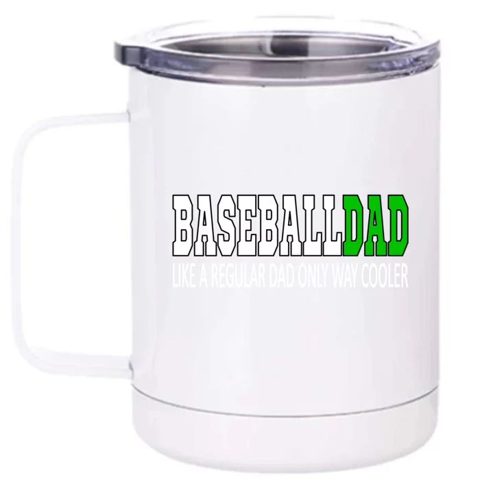 Baseball Dad Baseballdad Like A Regular Dad But Cooler Gift Front & Back 12oz Stainless Steel Tumbler Cup