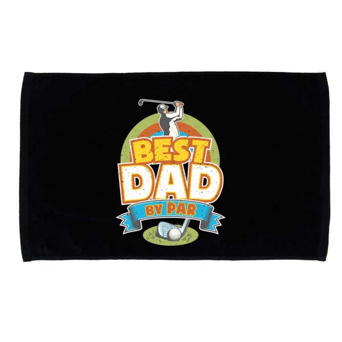 Best Dad By Par FatherS Day Golf Lover Gift Microfiber Hand Towel