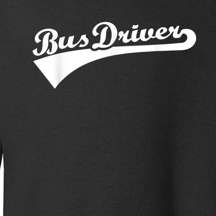 Bus Driver Toddler Sweatshirt