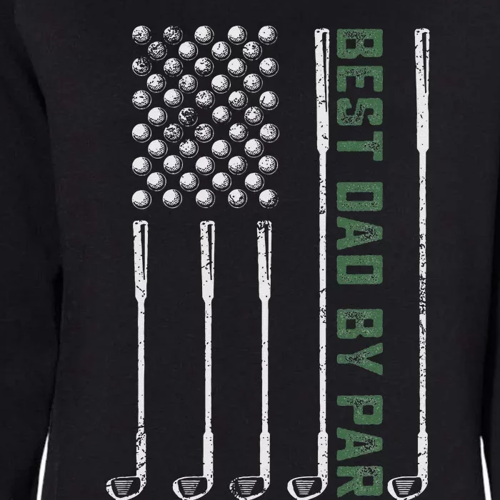 Best Dad By Par Daddy Gifts Golf Lover Golfer Fathers Day Womens California Wash Sweatshirt