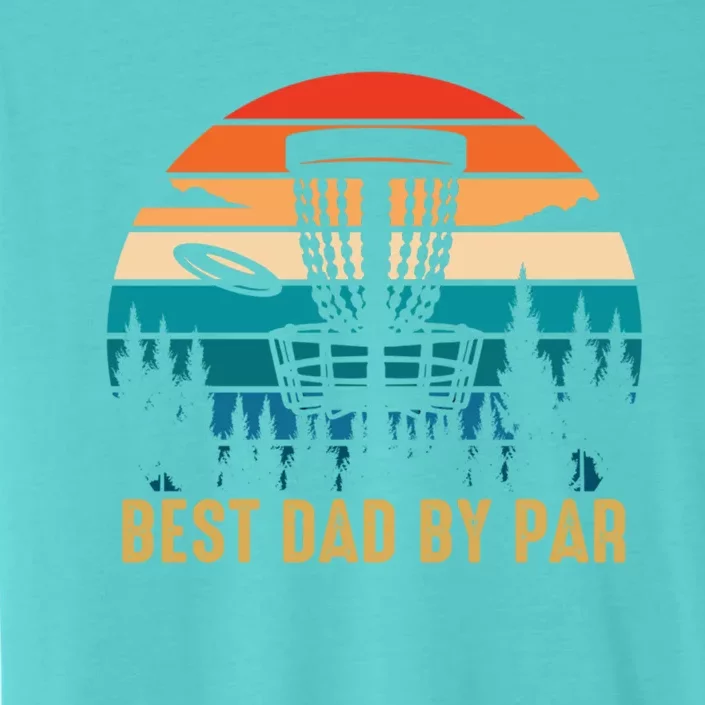 Best Dad By Par Funny Disc Golfing Dad Meaningful Gift ChromaSoft Performance T-Shirt