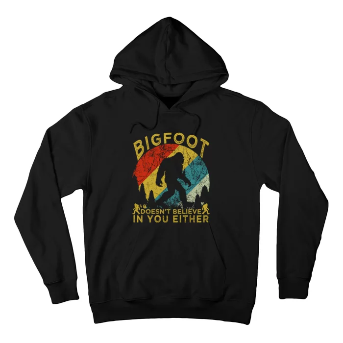 Bigfoot Doesn't Believe In You Either Hoodie