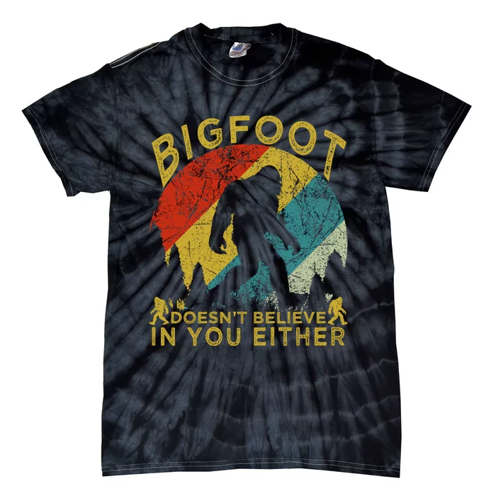 Bigfoot Doesn't Believe In You Either Tie-Dye T-Shirt