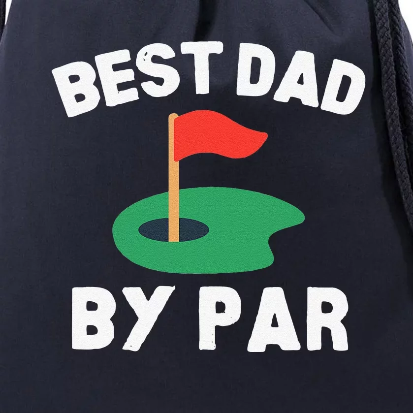 Best Dad By Par Golf Humor Father Drawstring Bag