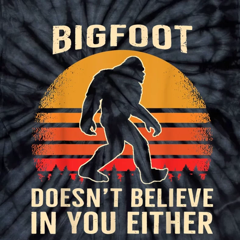 Bigfoot Doesnt Believe In You Either Bigfoot Sasquatch Retro Tie-Dye T-Shirt