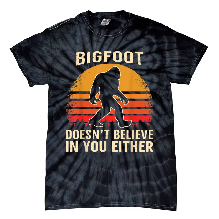 Bigfoot Doesnt Believe In You Either Bigfoot Sasquatch Retro Tie-Dye T-Shirt