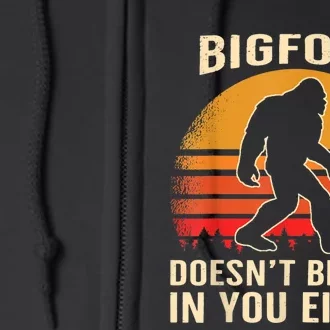 Bigfoot Doesnt Believe In You Either Bigfoot Sasquatch Retro Full Zip Hoodie